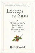 Letters to Sam: A Grandfather's Lessons on Love, Loss, and the Gifts of Life
