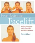 Five-Minute Face-lift: A Daily Program for a Beautiful, Wrinkle-Free Face