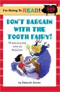 I'm Going to Read (Level 4): Don't Bargain with the Tooth Fairy!: 44 Ridiculous Rules Every Kid Should Know