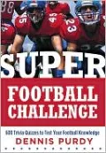 Super Football Challenge: 600 Trivia Challenges to Test Your Football Knowledge