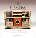 Camera: A History of Photography from Daguerreotype to Digital