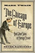 The Chicago of Europe: And Other Tales of Foreign Travel