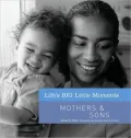 Life's BIG Little Moments: Mothers & Sons (Life's BIG Little Moments Series)