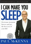 I Can Make You Sleep: Overcome Insomnia Forever and Get the Best Rest of Your Life!