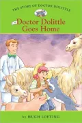 Doctor Dolittle Goes Home (The Story of Doctor Dolittle Series #6)