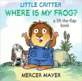 Where Is My Frog? (Little Critter Series)