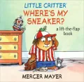 Where Is My Sneaker? (Little Critter Series)