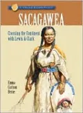 Sacagawea: Crossing the Continent with Lewis and Clark (Sterling Biographies Series)