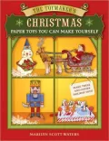 The Toymaker's Christmas: Paper Toys You Can Make Yourself