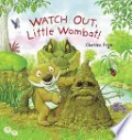 Book cover of Watch Out, Little Wombat!
