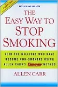 The Easy Way to Stop Smoking: Join the Millions Who Have Become Non-smokers Using Allen Carr's Easy Way Method