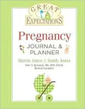 Great Expectations: Pregnancy Journal & Planner (Great Expectations Series)
