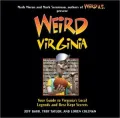 Weird Virginia: Your Guide to Virginia's Local Legends and Best Kept Secrets