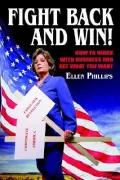 Fight Back and Win How to Work With Business and Get What You Want