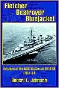 Fletcher Destroyer Bluejacket: Voyages of the USS McGowan DD 678 1951-54