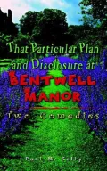 That Particular Plan and Disclosure at Bentwell Manor: Two Comedies
