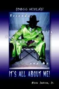 It's All about Me!: Friends, Family, Fun Times, and Me
