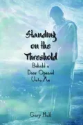 Standing on the Threshold: Behold a Door Opened unto Me