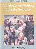 Art, Music, and Writings from the Holocaust