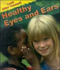 Healthy Eyes and Ears
