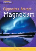 Opposites Attract: Magnetism