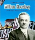 Milton Hershey: The Founder of Hershey's Chocolate