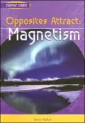 Opposites Attract: Magnetism