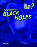 The Mystery of Black Holes
