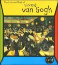 Vincent Van Gogh: The Life and Work of