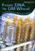 From DNA to GM Wheat: Discovering Genetically Modified Food
