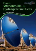 From Windmills to Hydrogen Fuel Cells: Discovering Alternative Energy Sources