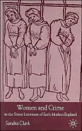 Women And Crime In The Street Literature Of Early Modern England