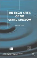 The Fiscal Crisis of the United Kingdom (Transforming Government Series)