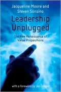 Leadership Unplugged: The New Renaissance of Value Propositions