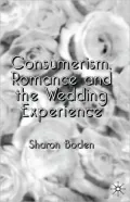 Consumerism, Romance And The Wedding Experience