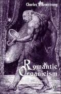 Romantic Organicism : From Idealist Origins to Ambivalent Afterlife