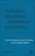 Globalization or Regionalization of the American and Asian Car Industry?