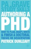 Authoring a PhD: How to Plan, Draft, Write and Finish a Doctoral Thesis or Dissertation (Palgrave Study Guides Series)