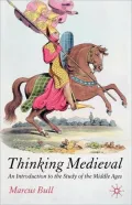 Thinking Medieval: An Introduction to the Study of the Middle Ages