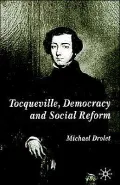 Tocqueville, Democracy And Social Reform