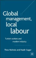 Global Management, Local Labour : Turkish Workers and Modern Industry