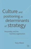 Culture and Positioning as a Determinant of Strategy: Personlity and the Business Organization
