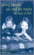 Young People, Sex and the Media: The Facts of Life