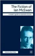 Fiction of Ian McEwan: Reader's Guide to Essential Criticism