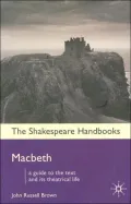 MacBeth: A Guide to the Text and its Theatrical Life (Shakespeare Handbooks Series)