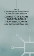 Letters to W.B. Yeats and Ezra Pound from Iseult Gonne: A Girl That Knew All Dante Once