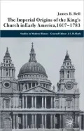 The Imperial Origins Of The King's Church In Early America, 1607-1783