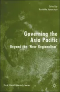 Governing the Asia Pacific: Beyond the 'New Regionalism'
