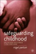 Safeguarding Children: Early Intervention and Surveillance in a Late Modern Society