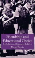 Friendship and Educational Choice: Peer Influence and Planning for the Future